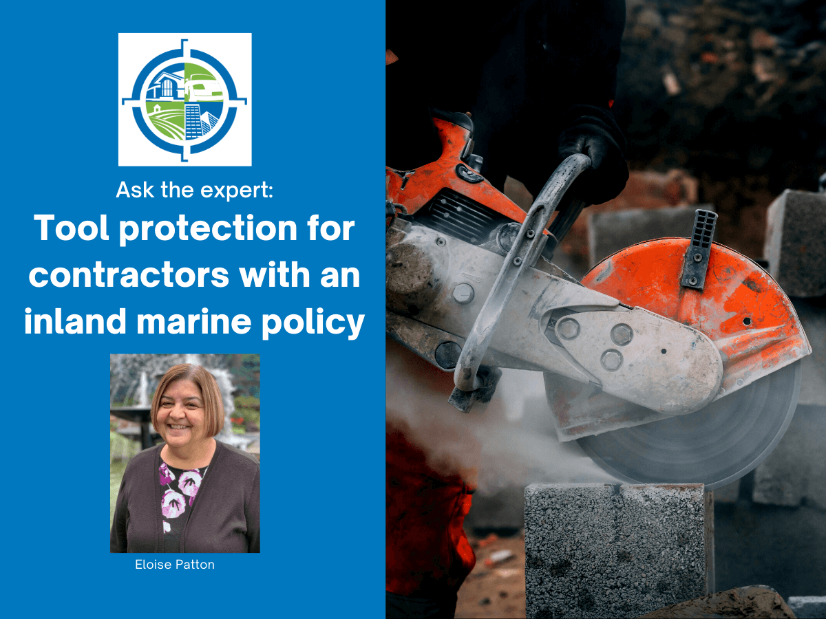 Ask the expert: Tool protection for contracors with an inland marine policy. Floating blue banner with text to the left of a gas powered circular saw cutting a cinderblock.